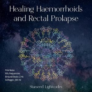 Healing Haemorrhoids and Rectal Prolapse