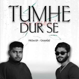 Tumhe Dur Se (feat. Swaggy)
