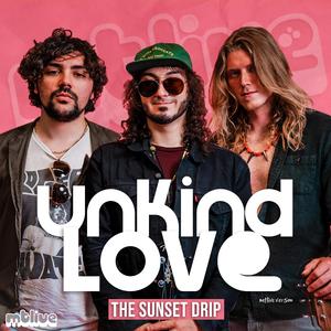 Unkind Love (feat. The Sunset Drip) (LIVE) (LIVE)