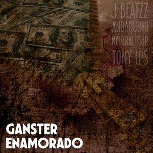 Ganster Enamorado (feat. Andaquimu, Tony Lps & Neutral Trip)