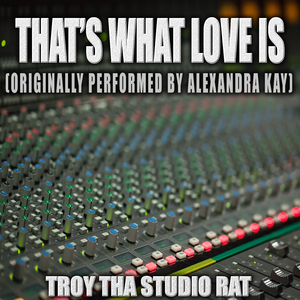 That's What Love Is (Originally Performed by Alexandra Kay) (Instrumental)