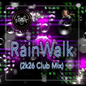 RainWalk (feat. Alice) (2k26 Club Mix)