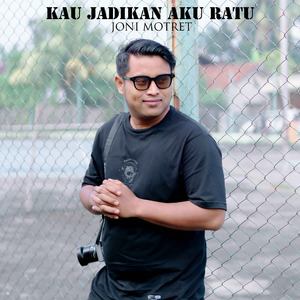 KAU JADIKAN AKU RATU