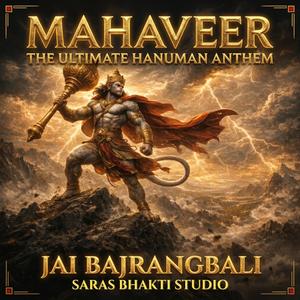 MAHAVEER (The Ultimate Hanuman Anthem | Jai Bajrangbali | Saras Bhakti Studio)