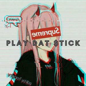 Play dat stick
