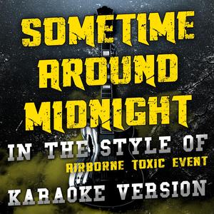 Sometime Around Midnight (In the Style of Airborne Toxic Event) [Karaoke Version]