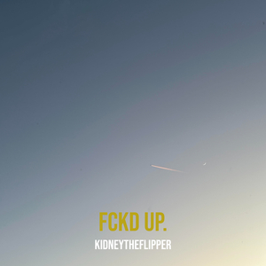 Fckd up.