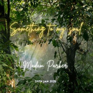 Something to my soul