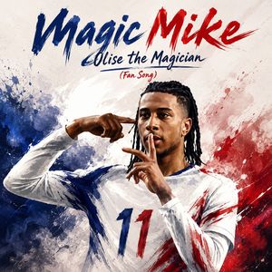 Magic Mike - Olise the Magician (Fan Song)