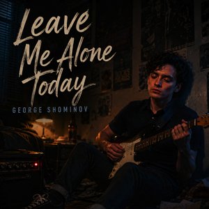 Leave Me Alone Today
