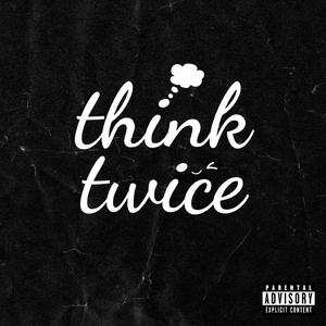 Think Twice