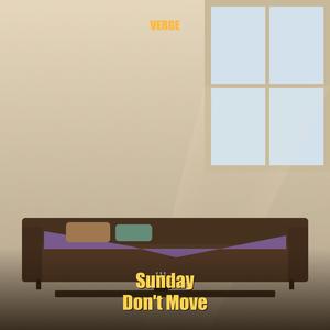 Sunday Don't Move