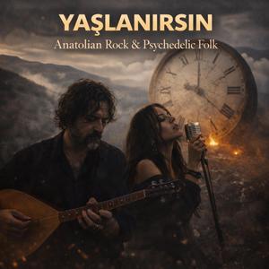 Yaşlanırsın Yaşlanırsın ｜ Psychedelic Anatolian Rock -Folk Rock