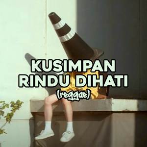 Kusimpan Rindu Dihati (Reggae)