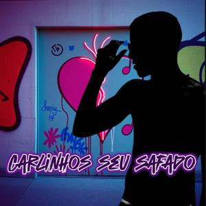 Carlinhos seu safado