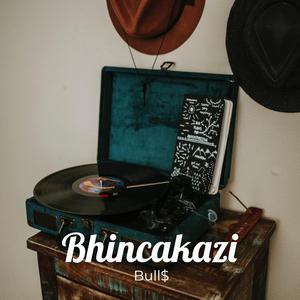 Bhincakazi