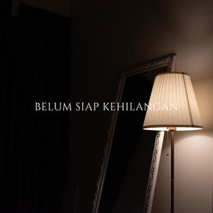 Belum Siap Kehilangan (Piano/Violin Version)