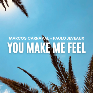 You Make Me Feel (Radio)