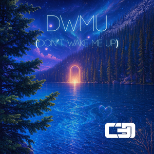 Dwmu (Don't Wake Me Up)