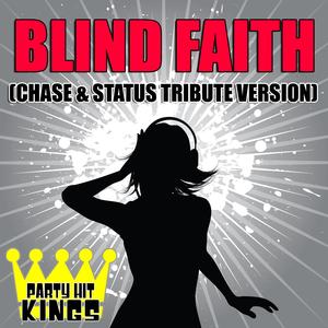 Blind Faith (Chase & Status Tribute Version)