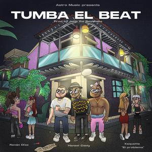 Tumba el beat (feat. Ksquette el problema & Renán Díaz)
