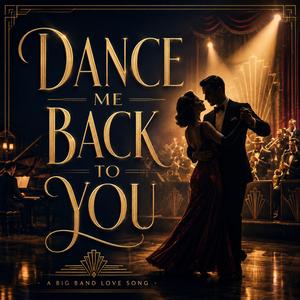 Dance Me Back To You