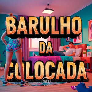 Barulho Da Colocada