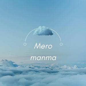 Mero manma