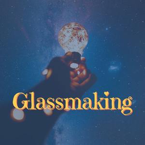 Glassmaking