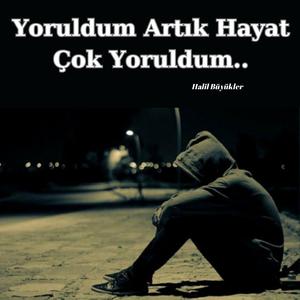 Yoruldum Artık Hayat Çok Yoruldum (Official Video Muzic)
