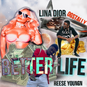 Better Life (feat. Reese youngn)