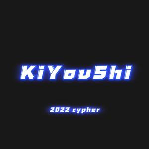 KiYouShi 2022 cypher