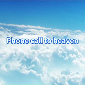 Phone call to heaven