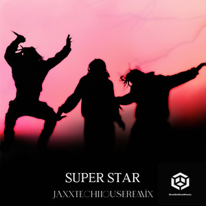 Super Star(JaxxTechHouseMix)