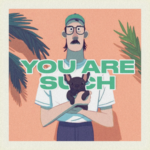 You Are Such