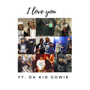 I Love You (feat. Da Kid Gowie)