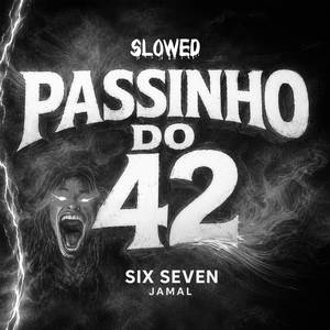 PASSINHO DO 42, Six Seven Jamal (Slowed)