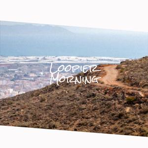Loopier Morning