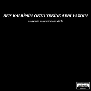 Ben Kalbimim Orta Yerine Seni Yazdım