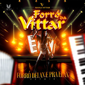 Forro da Vittar (Forro Delax E Pra Elax)