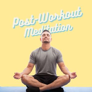 Post-Workout Meditation