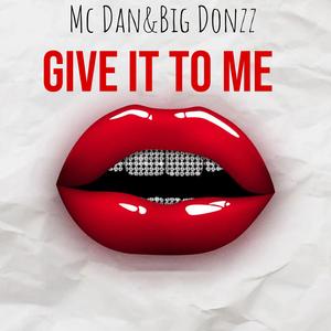 Give it to me (feat. Big donzz)