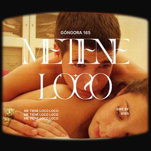 Me tiene loco
