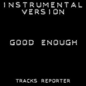 Good Enough (Instrumental Version)