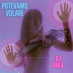 POTEVAMO VOLARE