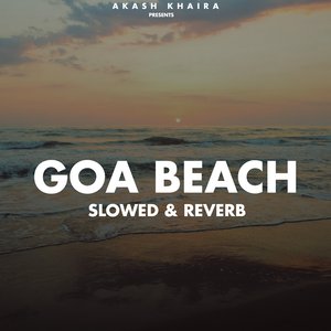Goa Beach (Slowed & Reverb)