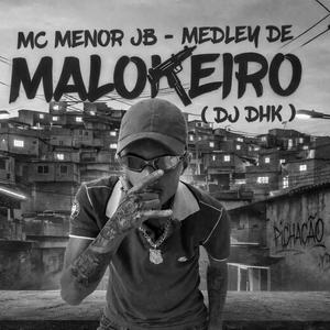 Medley de Malokeiro (feat. Dj DHK)