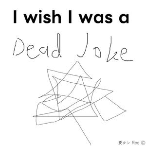 Dead Joke
