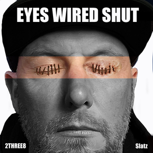 Eyes Wired Shut