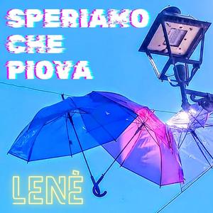 SPERIAMO CHE PIOVA